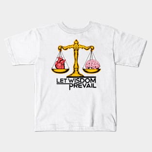 LET WISDOM PREVAIL Kids T-Shirt